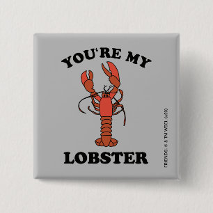 FRIENDS™   You're my Lobster 15 Cm Square Badge