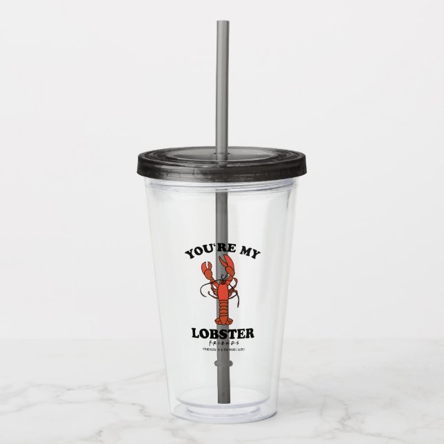 FRIENDS™ | You're my Lobster Acrylic Tumbler (Front)