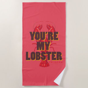 FRIENDS™   You're my Lobster Beach Towel