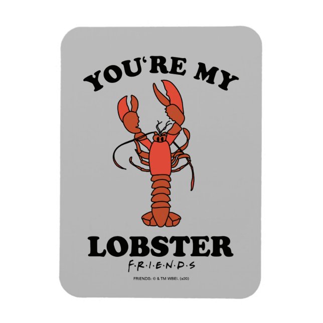 FRIENDS™ | You're my Lobster Magnet (Vertical)