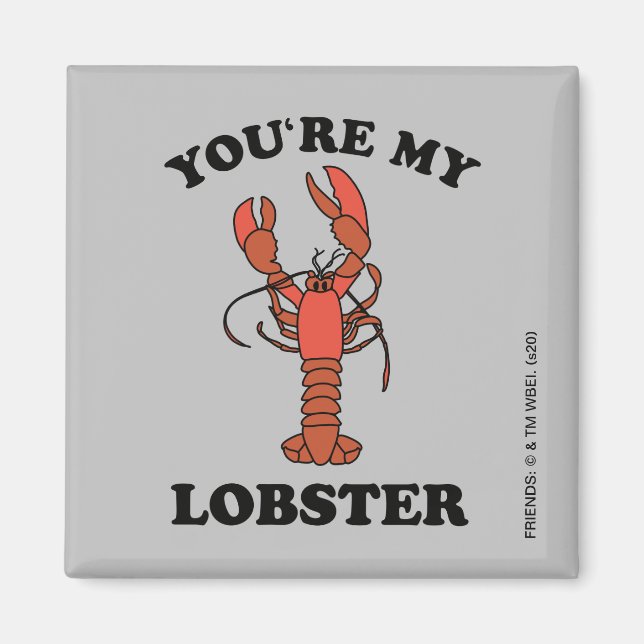 FRIENDS™ | You're my Lobster Magnet (Front)