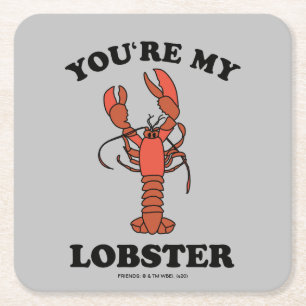 FRIENDS™   You're my Lobster Square Paper Coaster