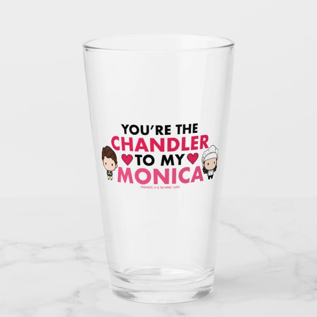 FRIENDS™ | You're the Chandler to my Monica Glass (Front)
