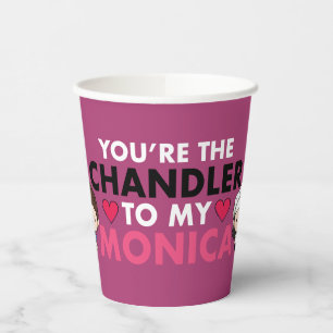 FRIENDS™ You're the Chandler to my Monica Paper Cups