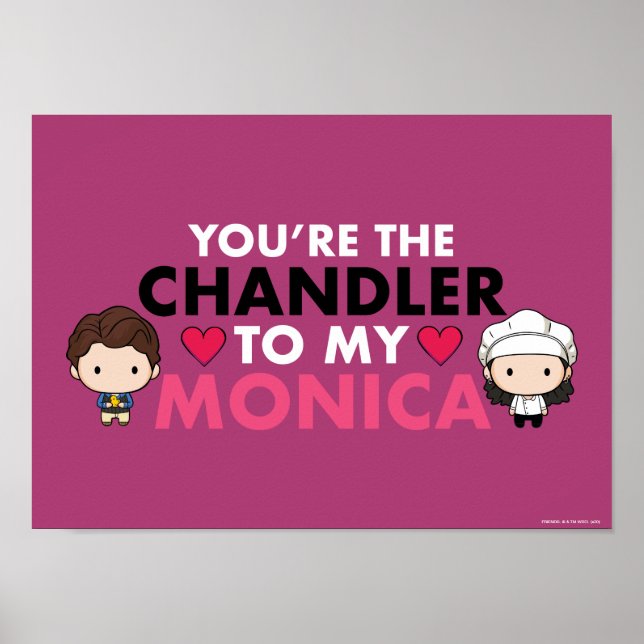 FRIENDS™ | You're the Chandler to my Monica Poster (Front)