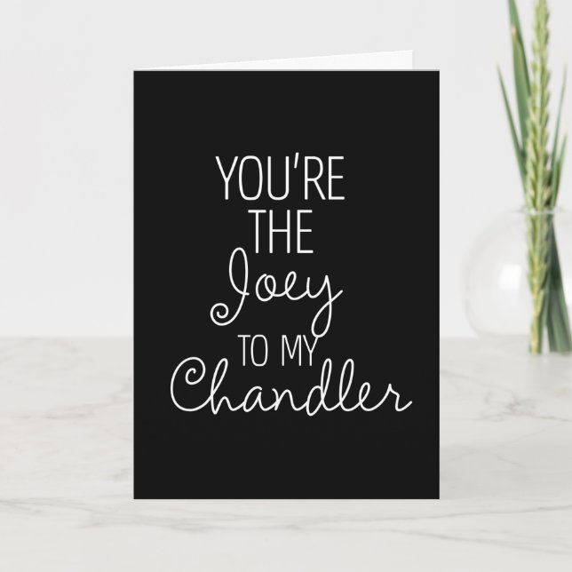 FRIENDS™ | You're the Joey to my Chandler Card (Front)