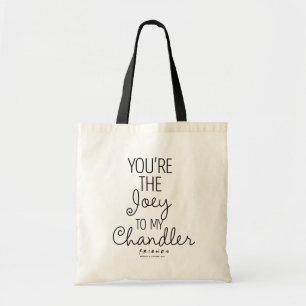 FRIENDS™   You're the Joey to my Chandler Tote Bag