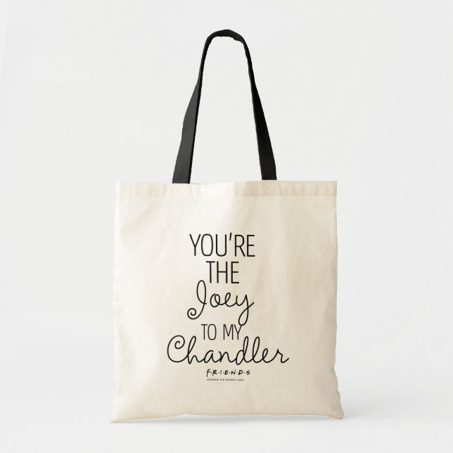 FRIENDS™ | You're the Joey to my Chandler Tote Bag (Front)
