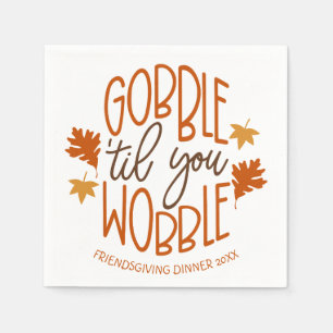 Friendsgiving Dinner Gobble Til You Wobble Napkin