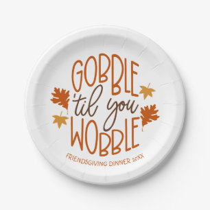 Friendsgiving Dinner Gobble Til You Wobble Paper Plate