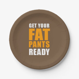 Friendsgiving Get Your Fat Pants Ready (BROWN) Paper Plate