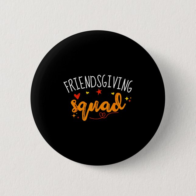 Friendsgiving Squad Funny Thanksgiving Friendship  6 Cm Round Badge (Front)