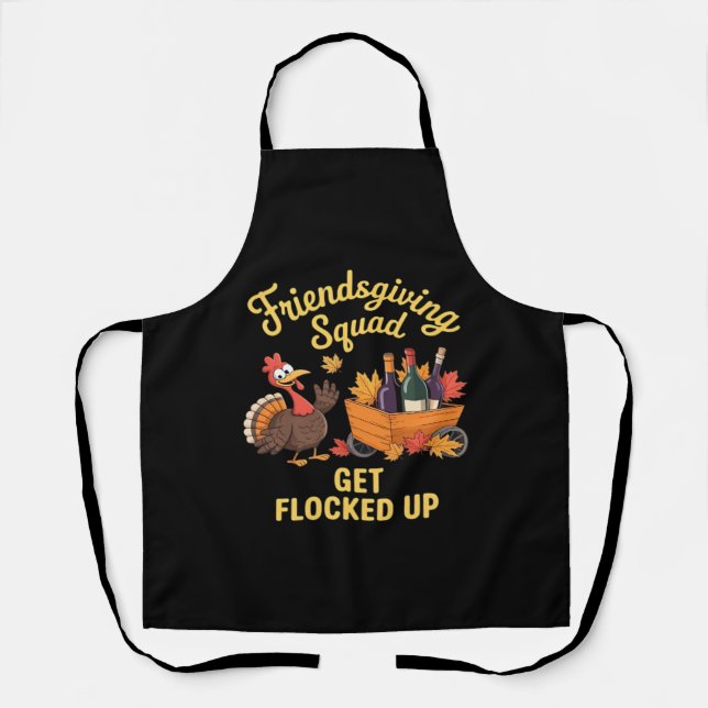 Friendsgiving Squad Get Flocked Up Classic T-Shirt Apron (Front)