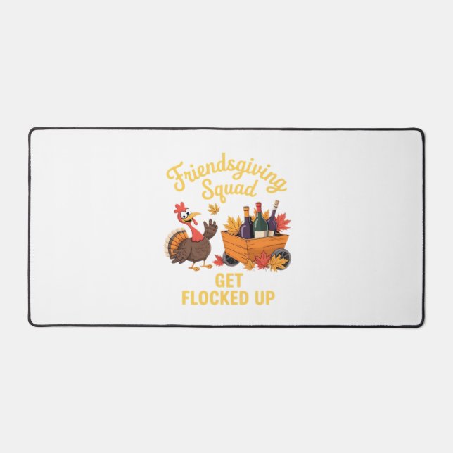 Friendsgiving Squad Get Flocked Up Oversized T-Shi Desk Mat (Front)