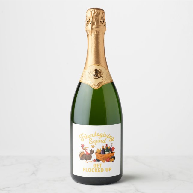 Friendsgiving Squad Get Flocked Up Oversized T-Shi Sparkling Wine Label (Front)
