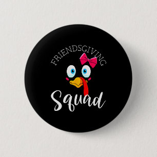 Friendsgiving Squad Happy Thanksgiving Turkey Day 6 Cm Round Badge