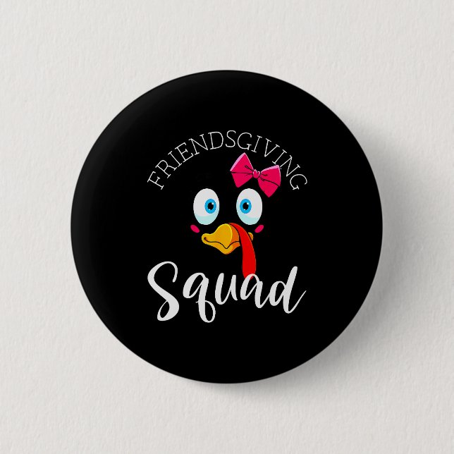 Friendsgiving Squad Happy Thanksgiving Turkey Day  6 Cm Round Badge (Front)