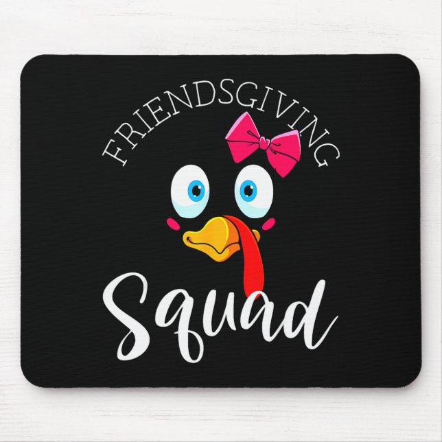 Friendsgiving Squad Happy Thanksgiving Turkey Day  Mouse Mat (Front)