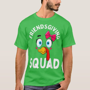 Friendsgiving Squad Happy Thanksgiving Turkey Gift T-Shirt
