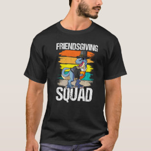Friendsgiving Squad Tee Funny T rex Happy Thanksgi