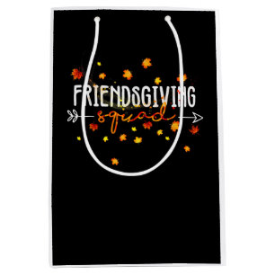 Friendsgiving Squad Thanksgiving Friendship Friend Medium Gift Bag
