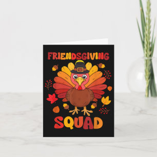 Friendsgiving Squad Thanksgiving Turkey Day Gifts Card