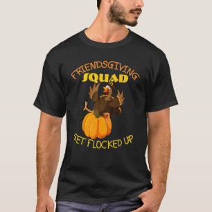 Friendsgiving Squad This Thanksgiving Day Turkey T-Shirt