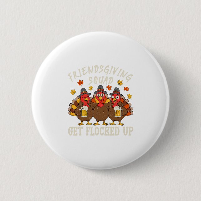 Friendsgiving Squad Turkey Thanksgiving Friends Dr 6 Cm Round Badge (Front)