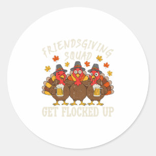 Friendsgiving Squad Turkey Thanksgiving Friends Dr Classic Round Sticker
