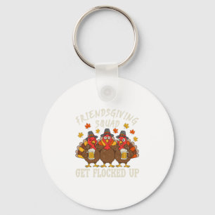 Friendsgiving Squad Turkey Thanksgiving Friends Dr Key Ring