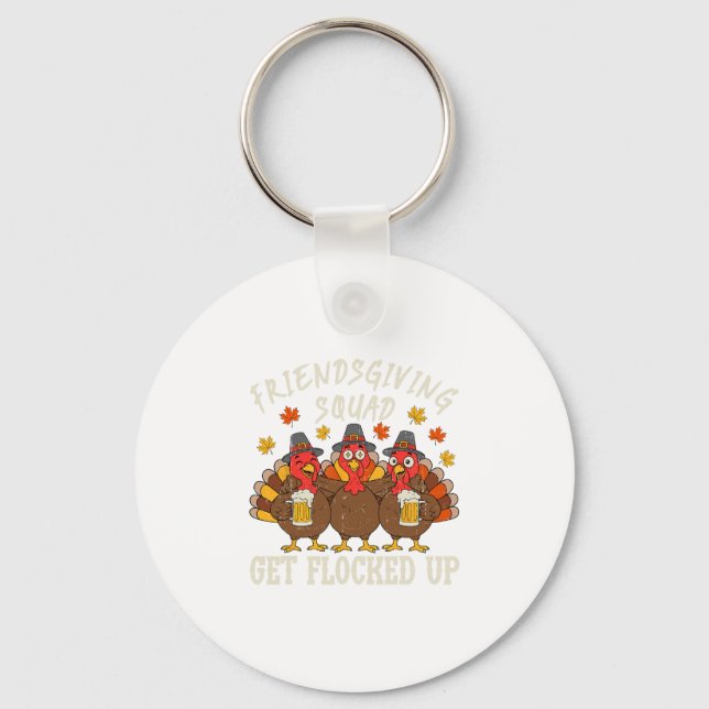Friendsgiving Squad Turkey Thanksgiving Friends Dr Key Ring (Front)