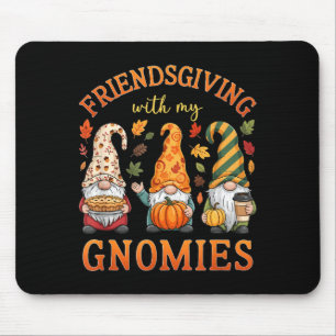 Friendsgiving With My Gnomies Friends Thanksgiving Mouse Mat