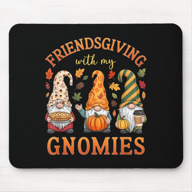 Friendsgiving With My Gnomies Friends Thanksgiving Mouse Mat (Front)