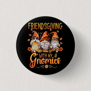 Friendsgiving With My Gnomies Thanksgiving Three G 3 Cm Round Badge