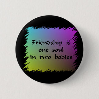 Friendship 6 Cm Round Badge
