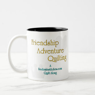 Friendship, Adventure, Quilting Two-Tone Coffee Mug