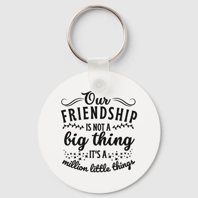 Friendship Funny Quote  Key Ring (Front)