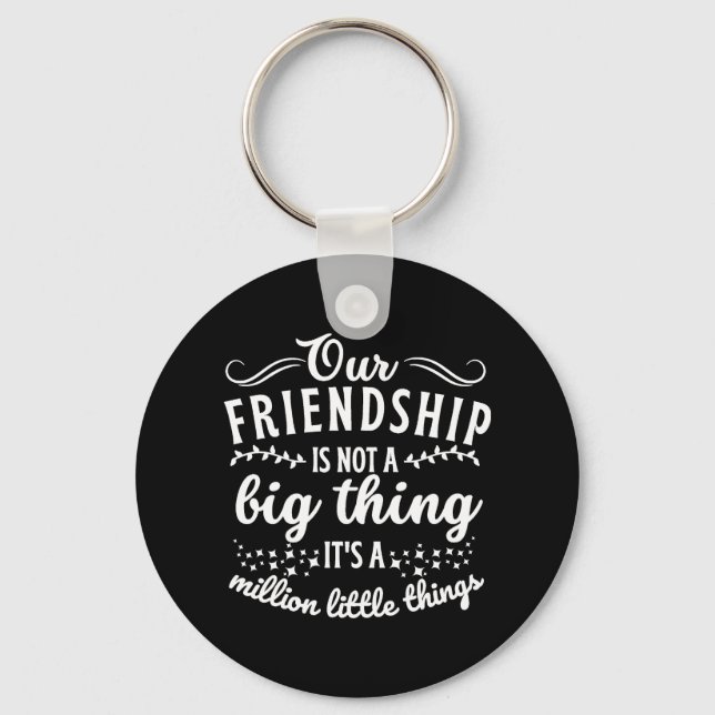 Friendship Funny Quote  Key Ring (Front)