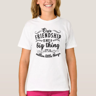 Friendship Funny Quote  T-Shirt