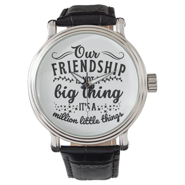 Friendship Funny Quote  Watch (Front)