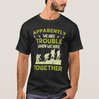 Friendship Hike Quote Hiking Group  Hiking T-Shirt