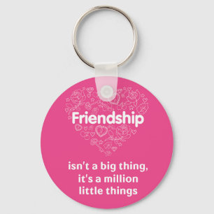 Friendship is a million things cute quote designed key ring
