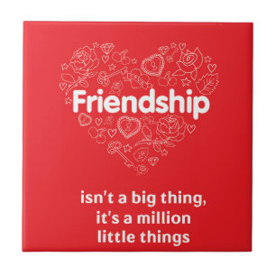 Friendship is a million things cute quote designed tile