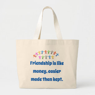 Friendship Is Like Money - Friendship Quote Large Tote Bag