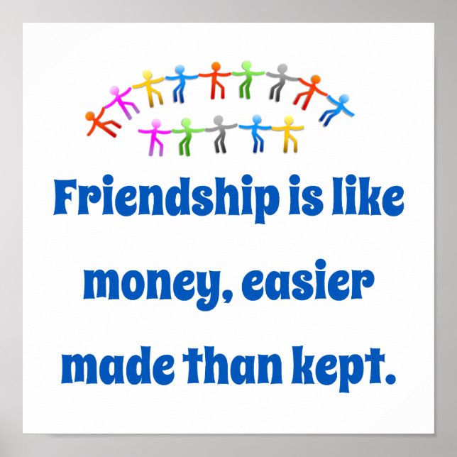 Friendship Is Like Money - Friendship Quote  Poster (Front)