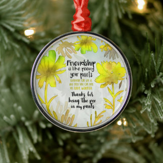Friendship Is Like Peeing Your Pants Metal Tree Decoration