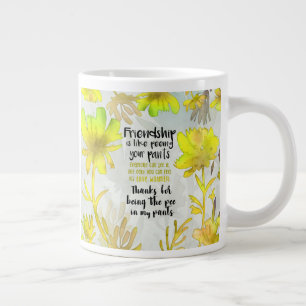 Friendship Is Like Peeing Your Pants Mug