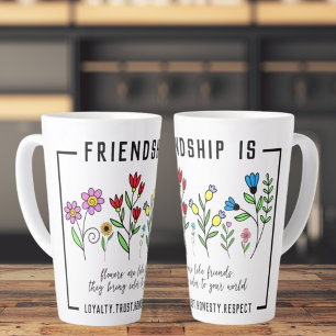 Friendship is loyalty,trust,honesty,respect Flower Latte Mug