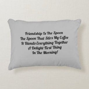 Friendship Is The Spoon Accent Pillow