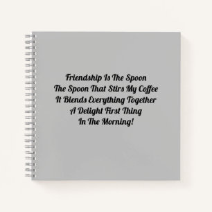 Friendship Is The Spoon   Notebook